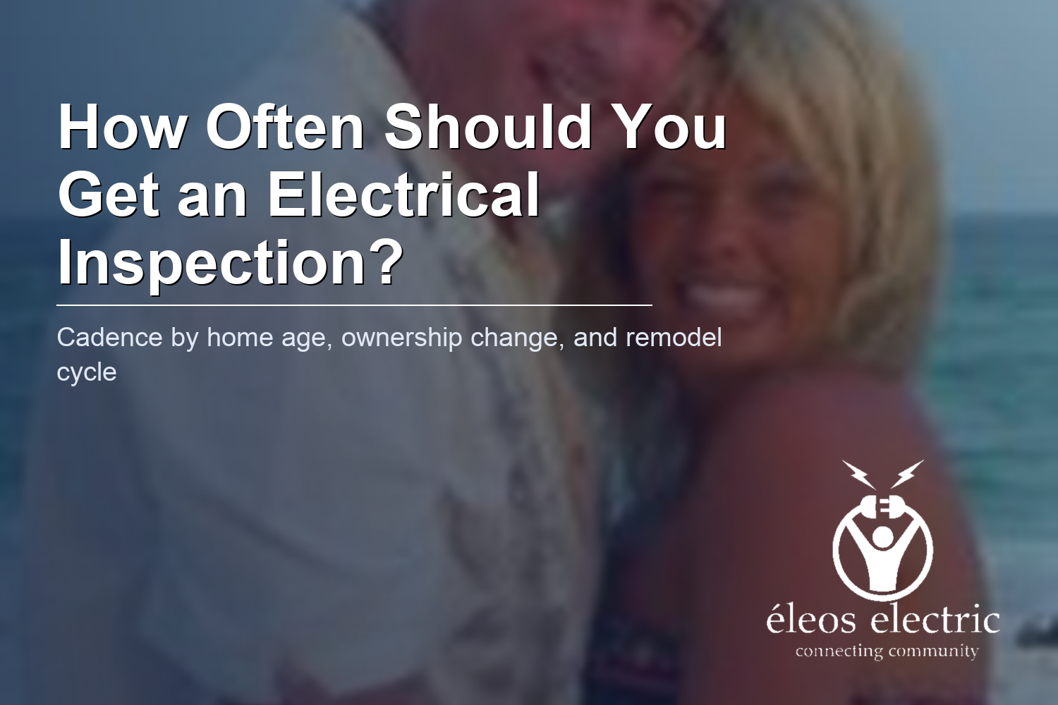 How Often Should You Get an Electrical Inspection?