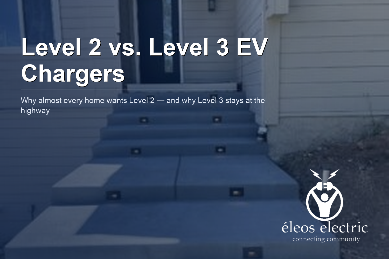 Level 2 vs Level 3 Chargers: What Homeowners Should Know