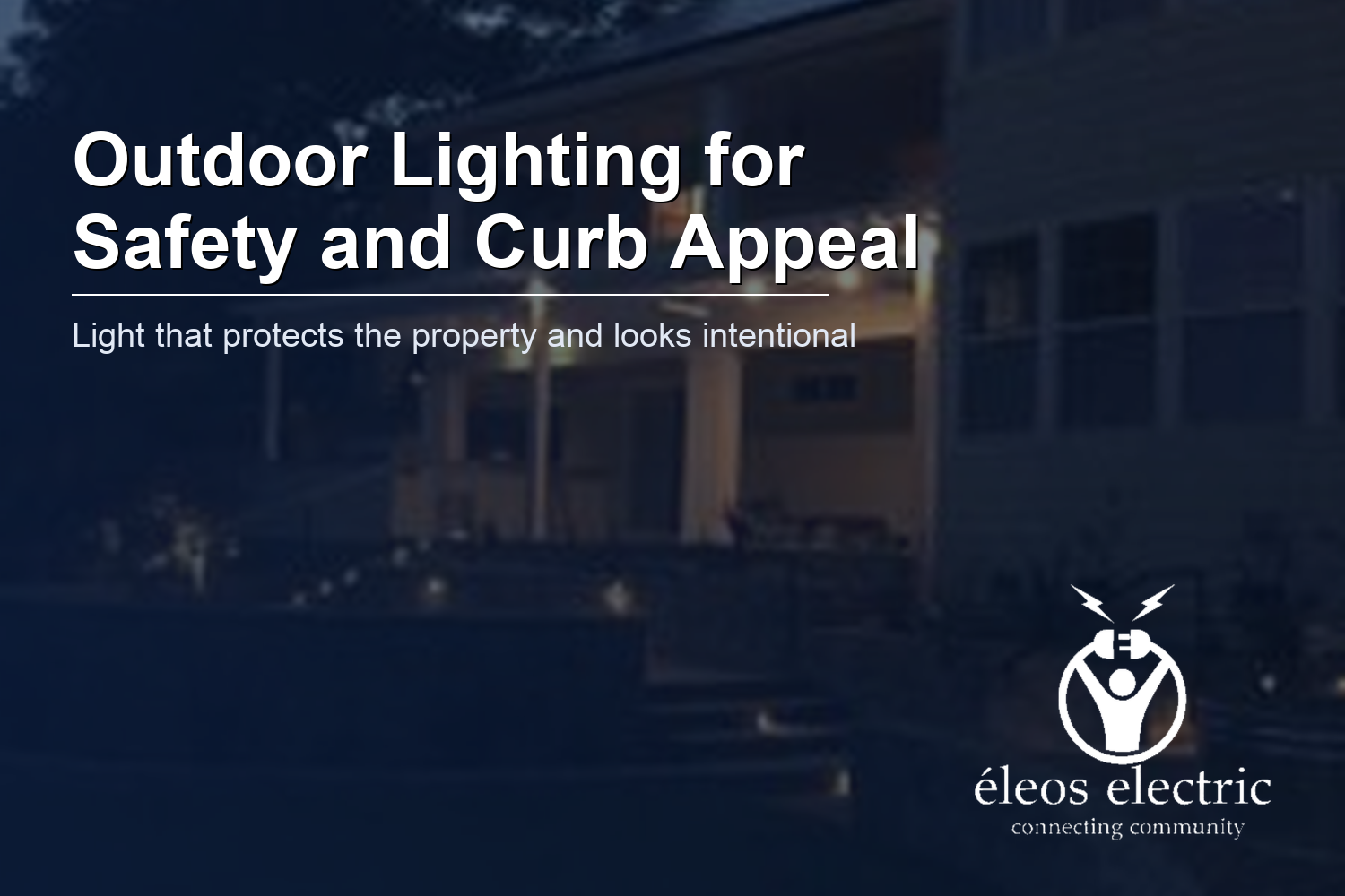 Outdoor Lighting for Safety & Curb Appeal